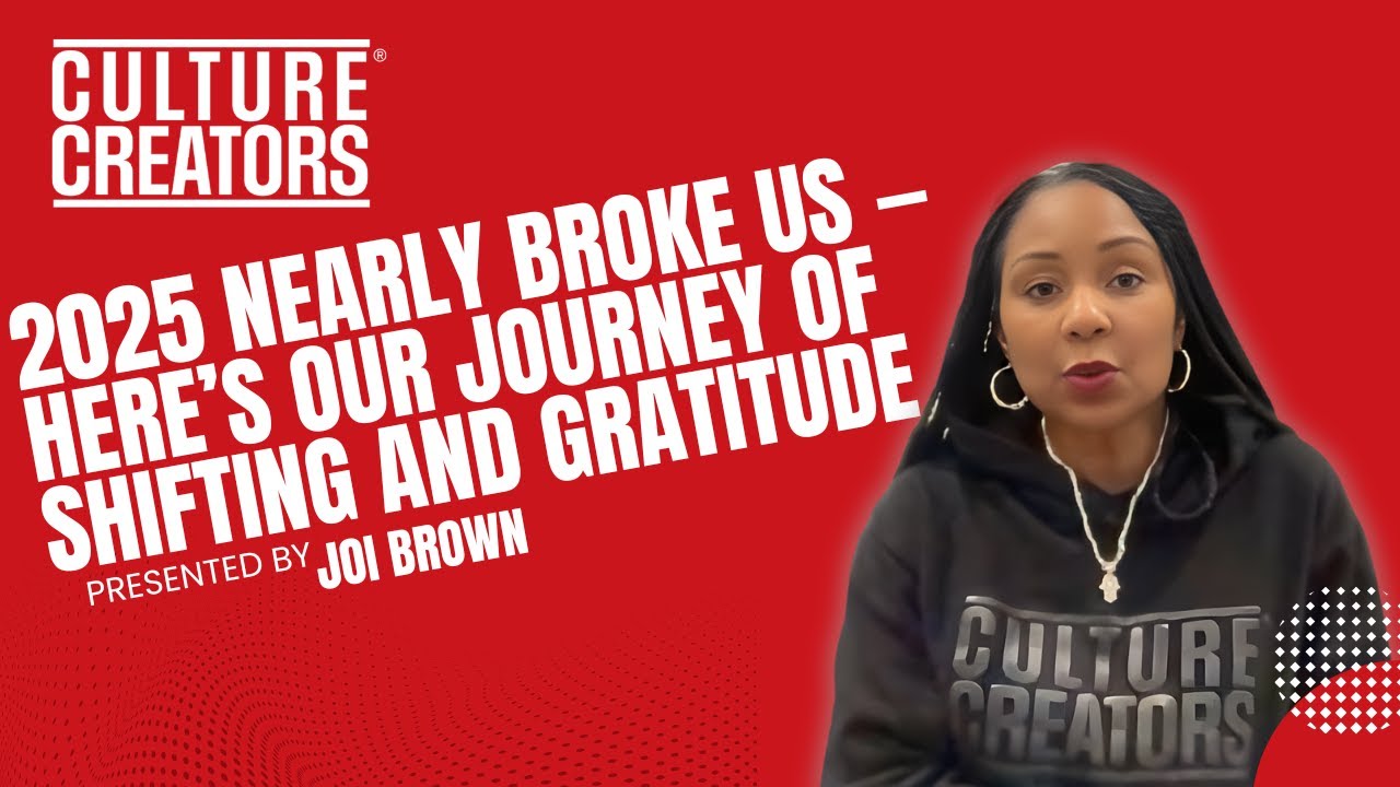 2025 Year-End Reflection | Culture Creators: Lessons, Losses, Community + Gratitude