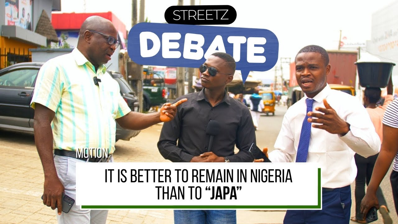 Streetz Debate Ep2: It Is Better To Remain In Nigeria Than To JAPA