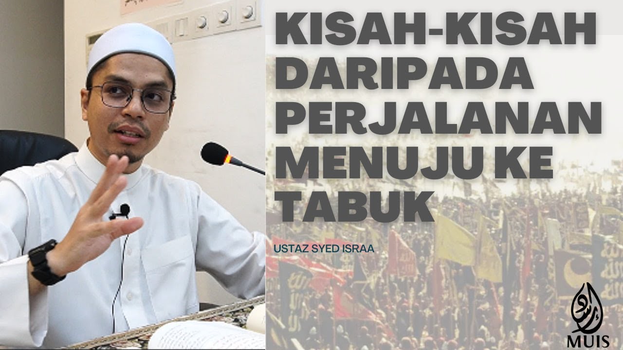 Kisah-kisah sepanjang perjalanan ke Tabuk | Peristiwa Perang Tabuk siri 2 | Kitab Raheeq Makhtum