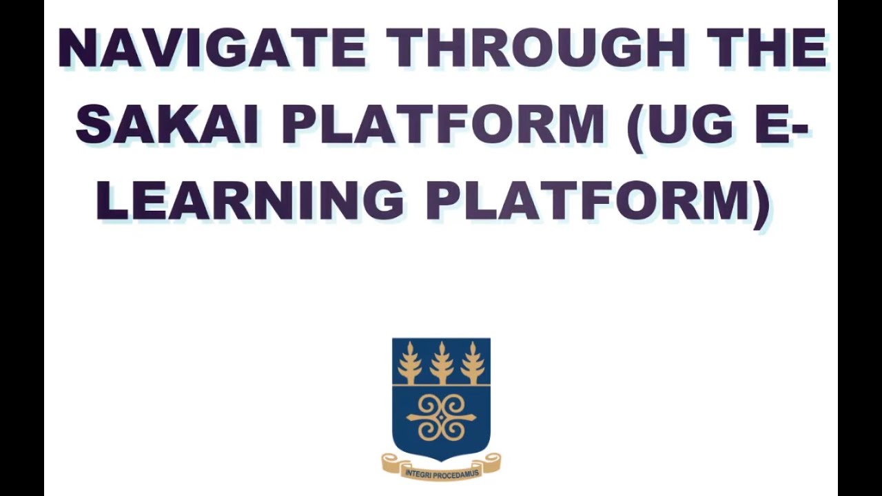 Overview of the sakai platform( UG E-learning Platform)-Part 1