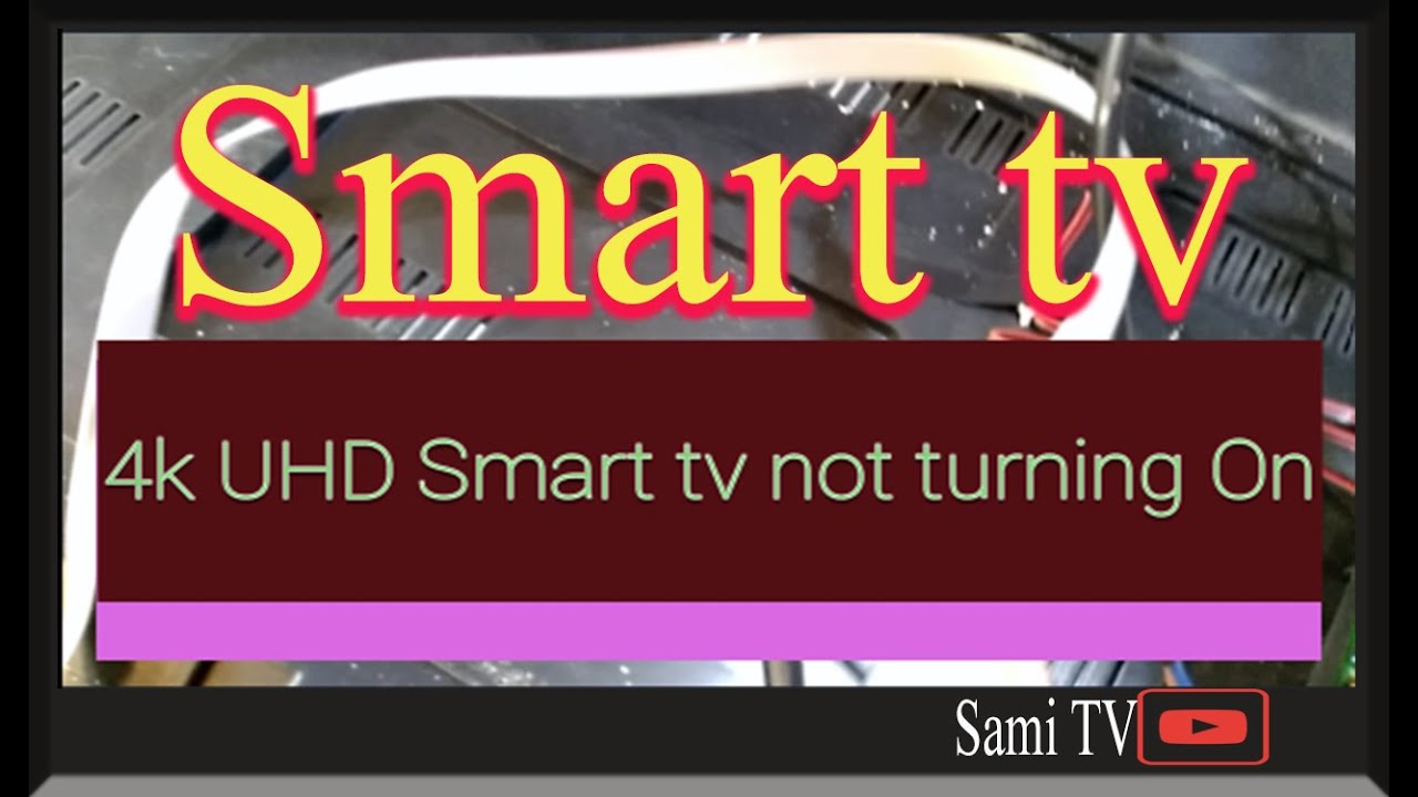 4K UHD Smart tv not turning on, best led tv repairing