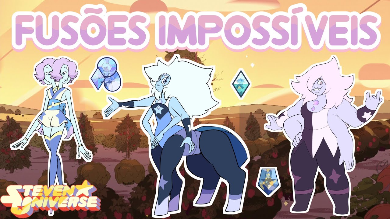 Steven Universe - Fusões Impossíveis #07 (Fan Fusions)