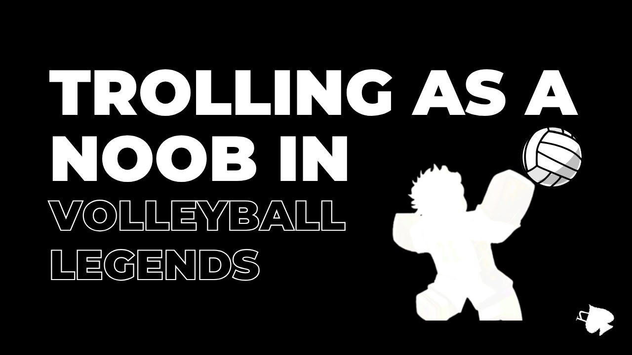 trolling as a noob in volleyball legends | roblox
