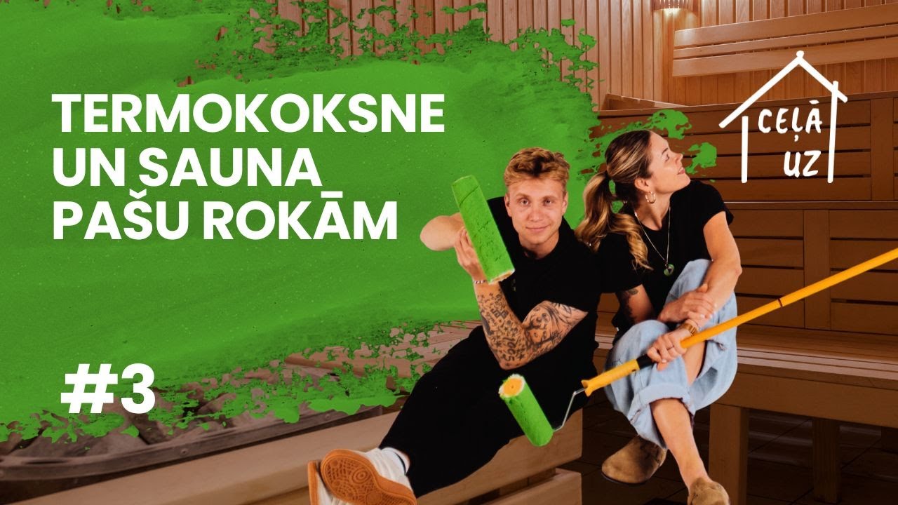 TERMOKOKSNE UN SAUNA PAŠU ROKĀM | CEĻĀ UZ MĀJĀM: turpinām būvēt #3