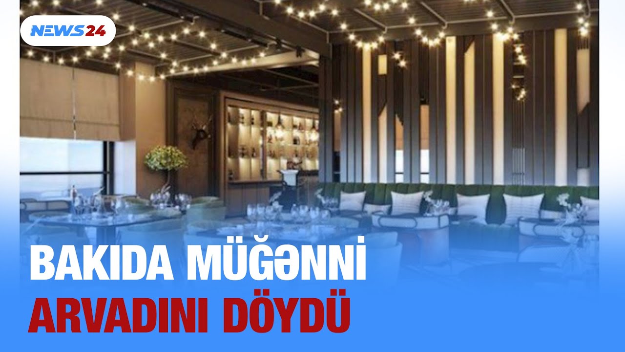 Bakıda m&uuml;ğənni restoranda arvadını D&Ouml;YD&Uuml;: ŞOK HADİSƏ