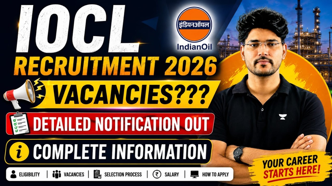 IOCL Recruitment 2026 | Vacancies, Age limit, Important Dates | Detailed Notification Out