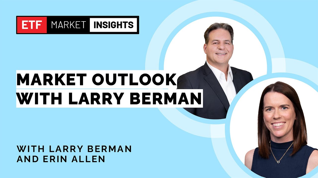 Market Outlook & ETF Strategies for 2025 with Larry Berman - January 17, 2025