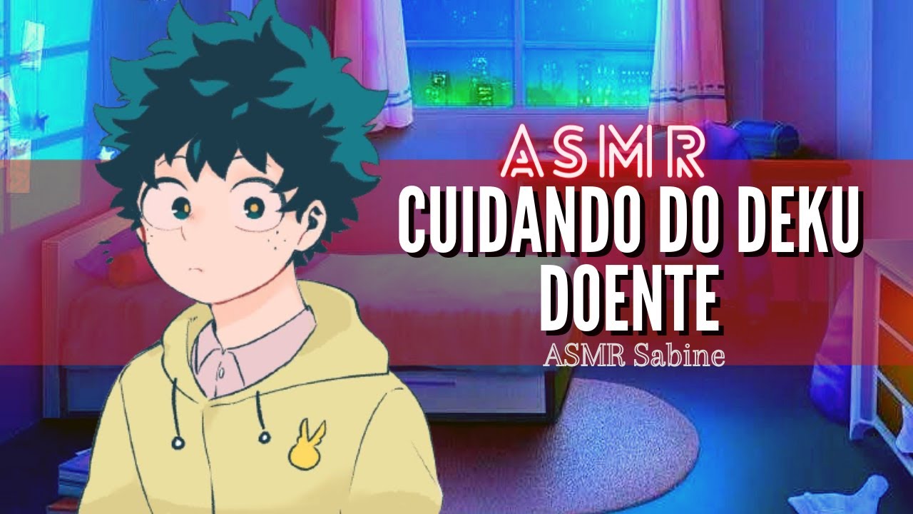 ASMR Cuidando do Deku doente| ASMR Izuku Midoriya