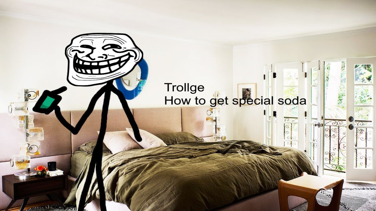 [TROLLGE] How to get special soda