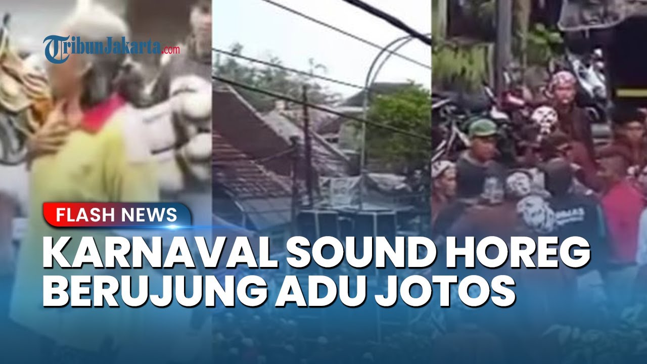 Detik-detik Karnaval Sound Horeg Malang Berujung Adu Jotos gegara Bising, MUI & Polisi Beri Respons