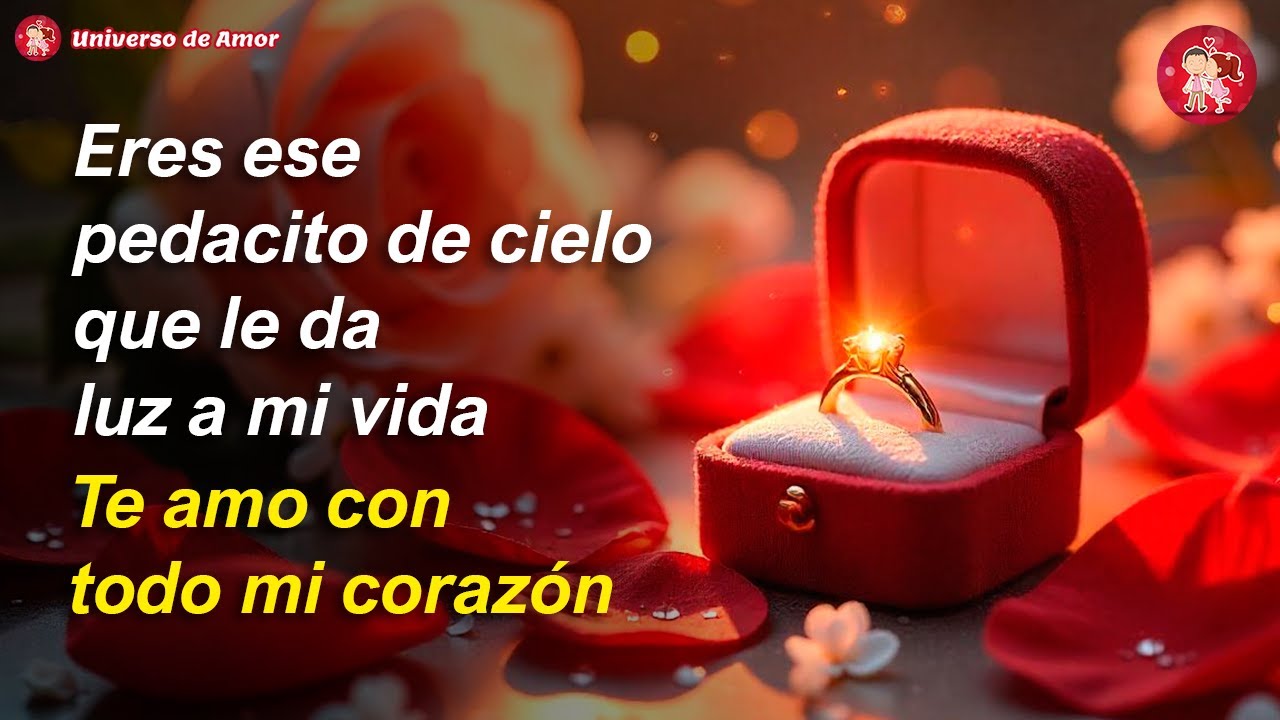 💝 Eres ese pedacito de cielo tan especial, mi amor ¡TE AMO! 🌹 Mira este mensaje de amor es para ti