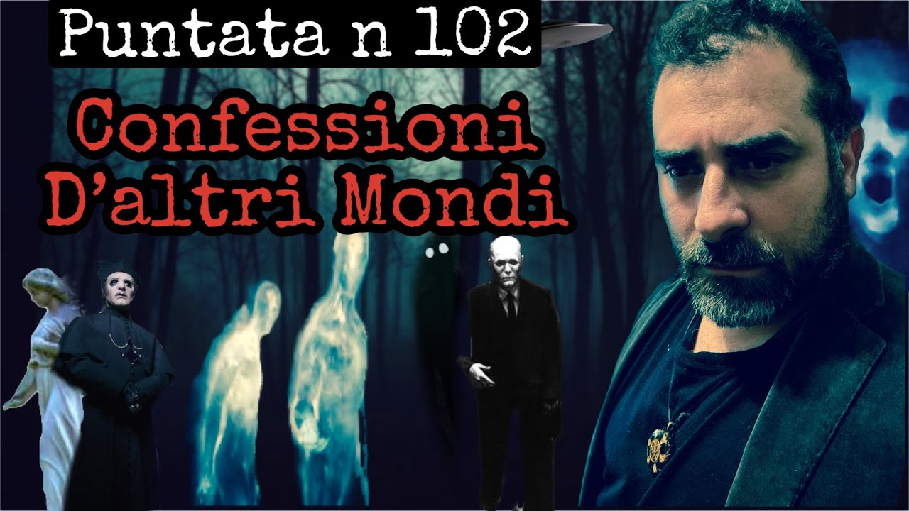 Confessioni D&rsquo;altri Mondi puntata n 102 di Giorgio Di Salvo