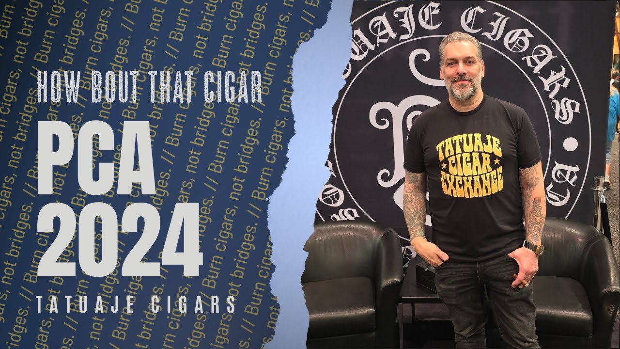 PCA 2024 Feature - Tatuaje Cigars
