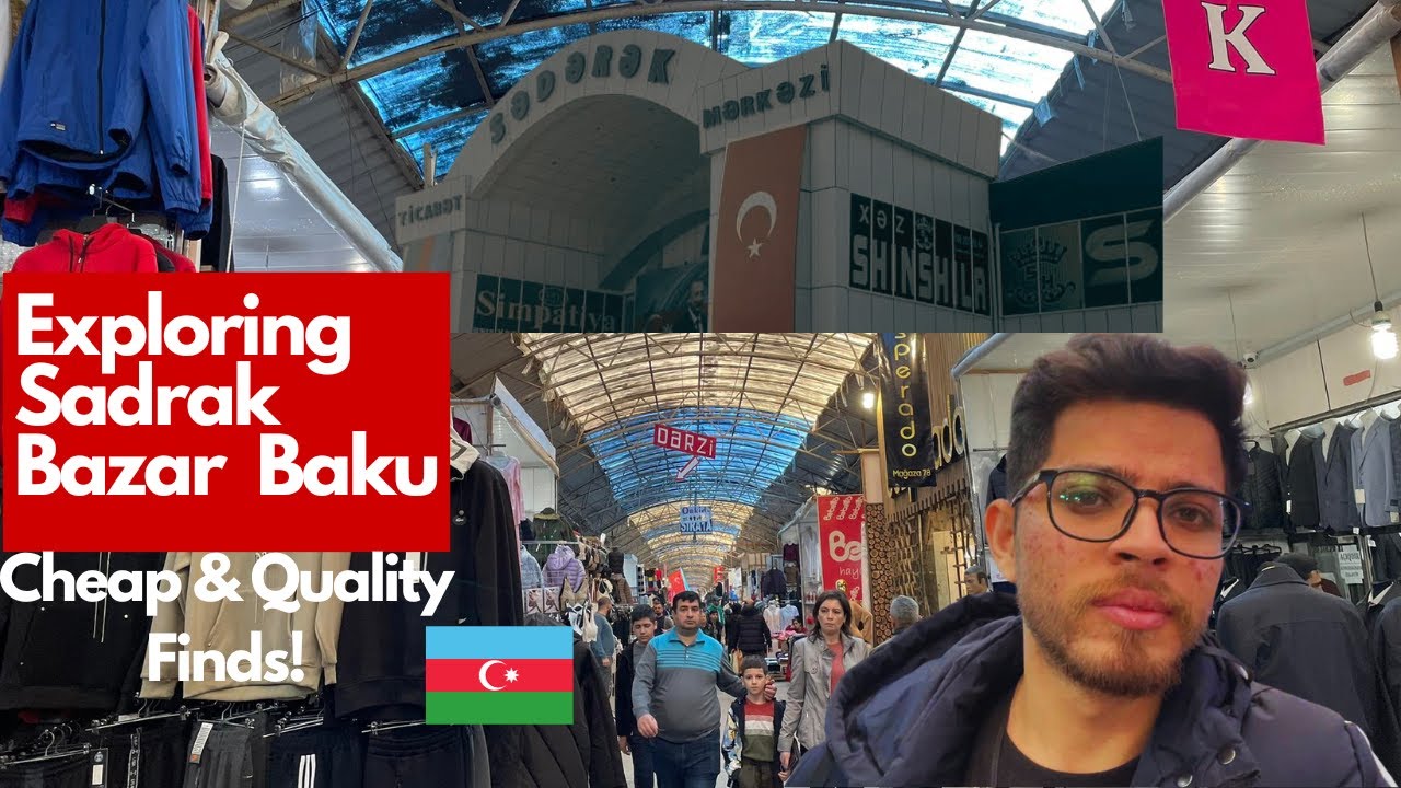 Sadrak Bazar Elmar in Baku: Exploring Shopping & Bargains | Athar hussain
