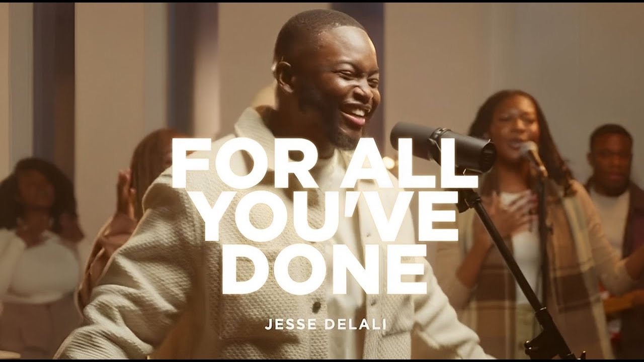 Jesse Delali - FOR ALL YOU'VE DONE [Official Music Video]