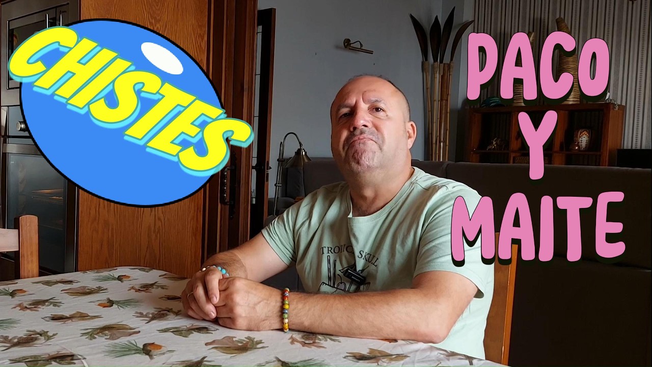 Chistes buen&iacute;simos de Paco y Maite