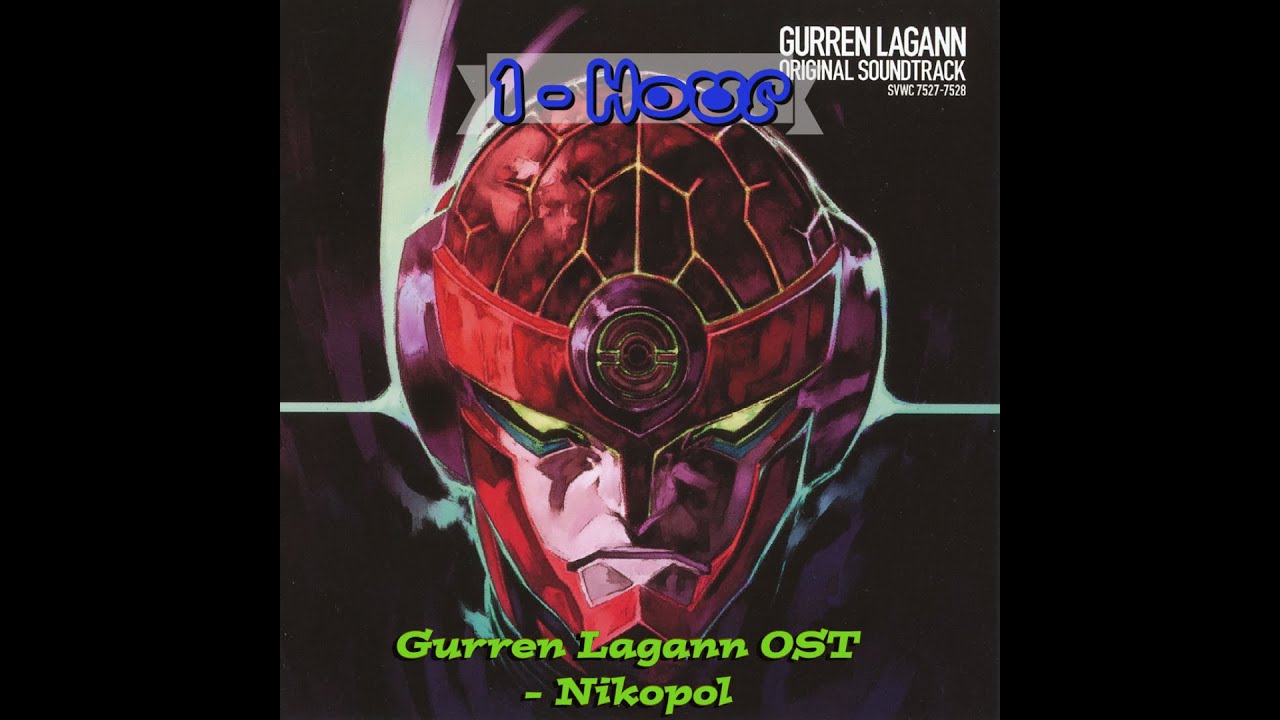 1 Hour - Gurren Lagann - Nikopol