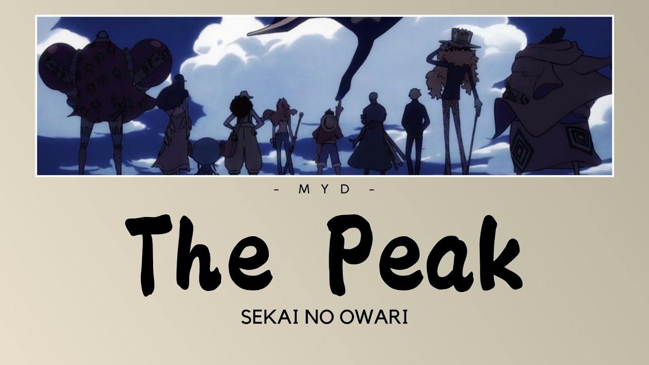 The Peak - SEKAI NO OWARI || Opening 25 One Piece || Lirik + Terjemahan