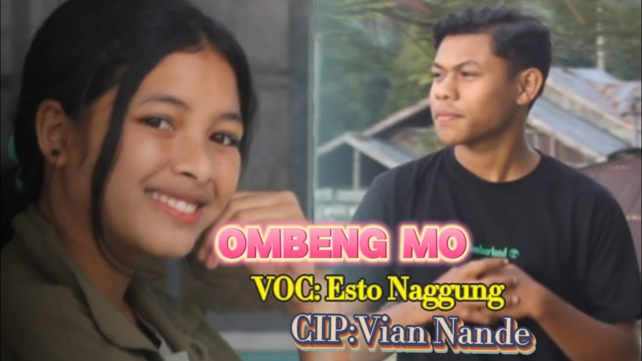 LAGU  MANGGARAI (OMBENG MO) CIP:Fiand Nande VOC:Esto Naggung🎤🔥