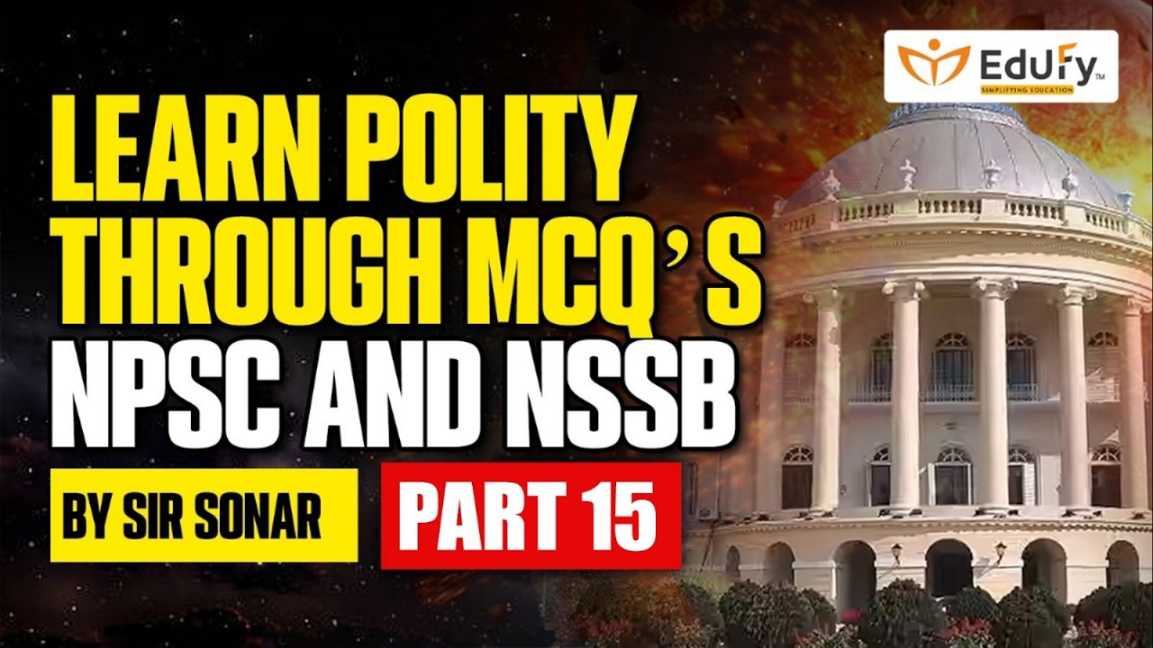 Indian Polity for NPSC & NSSB | Important Topics Explained | Part 15 | By Sir Sonar #npsc  #edufy