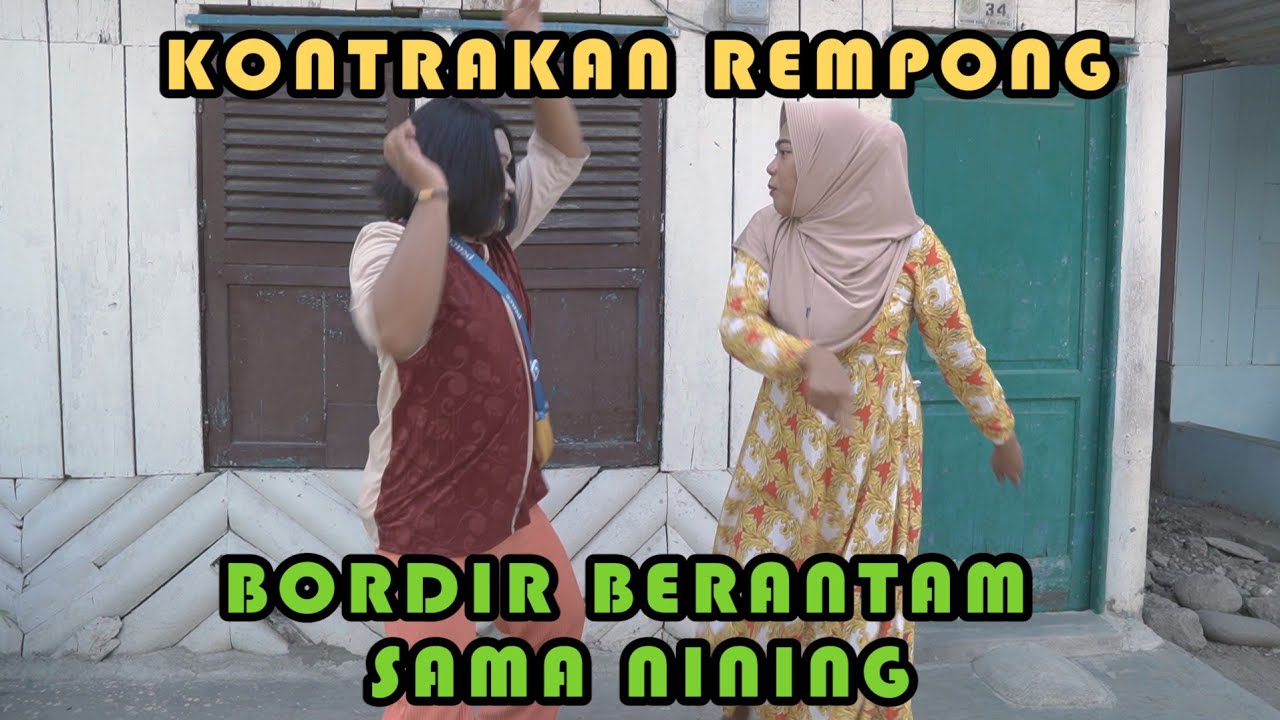 BORDIR BERANTAM SAMA NINING || KONTRAKAN REMPONG EPISODE 299