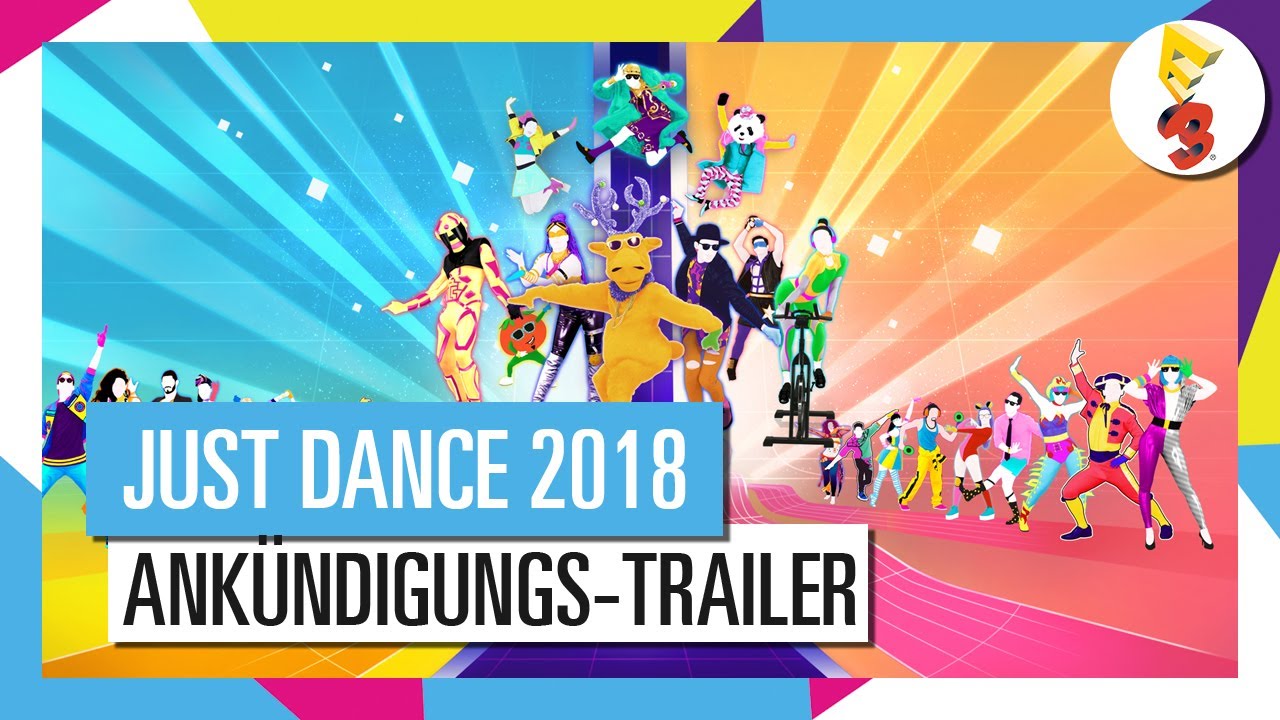 JUST DANCE 2018 ANK&Uuml;NDIGUNGS-TRAILER | OFFIZIELLE SONGLISTE