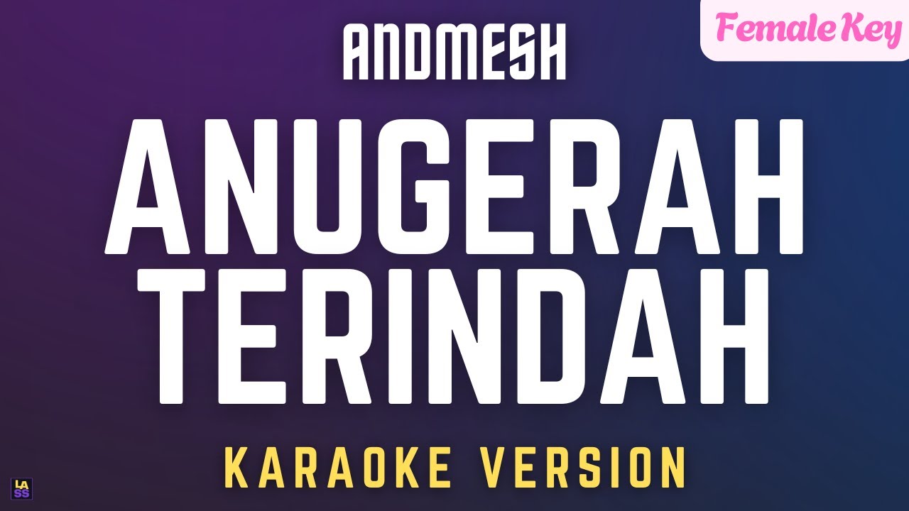 Andmesh - Anugerah Terindah | Karaoke Version (Female Key)