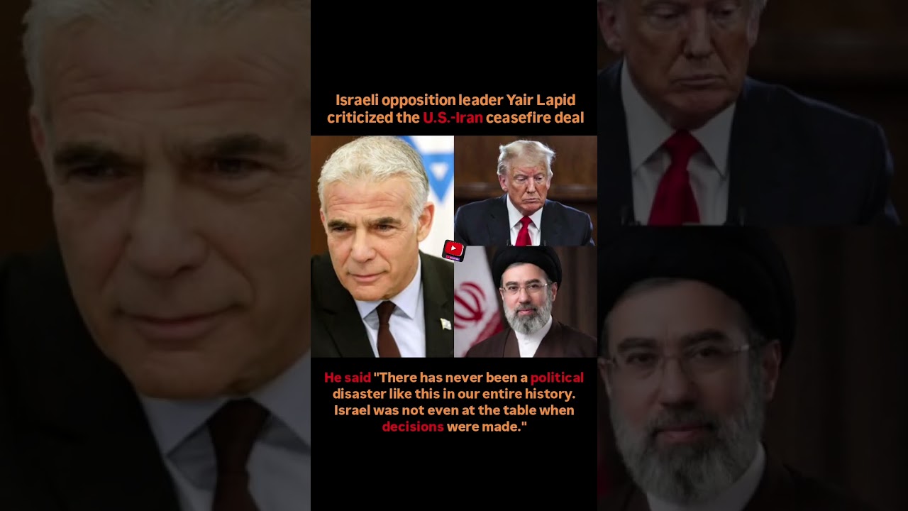 Israeli opposition leader Yair Lapid criticized the U.S.-Iran ceasefire deal