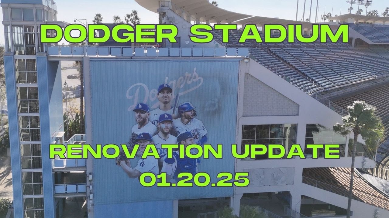 Dodger Stadium Renovation Update (01.20.25)