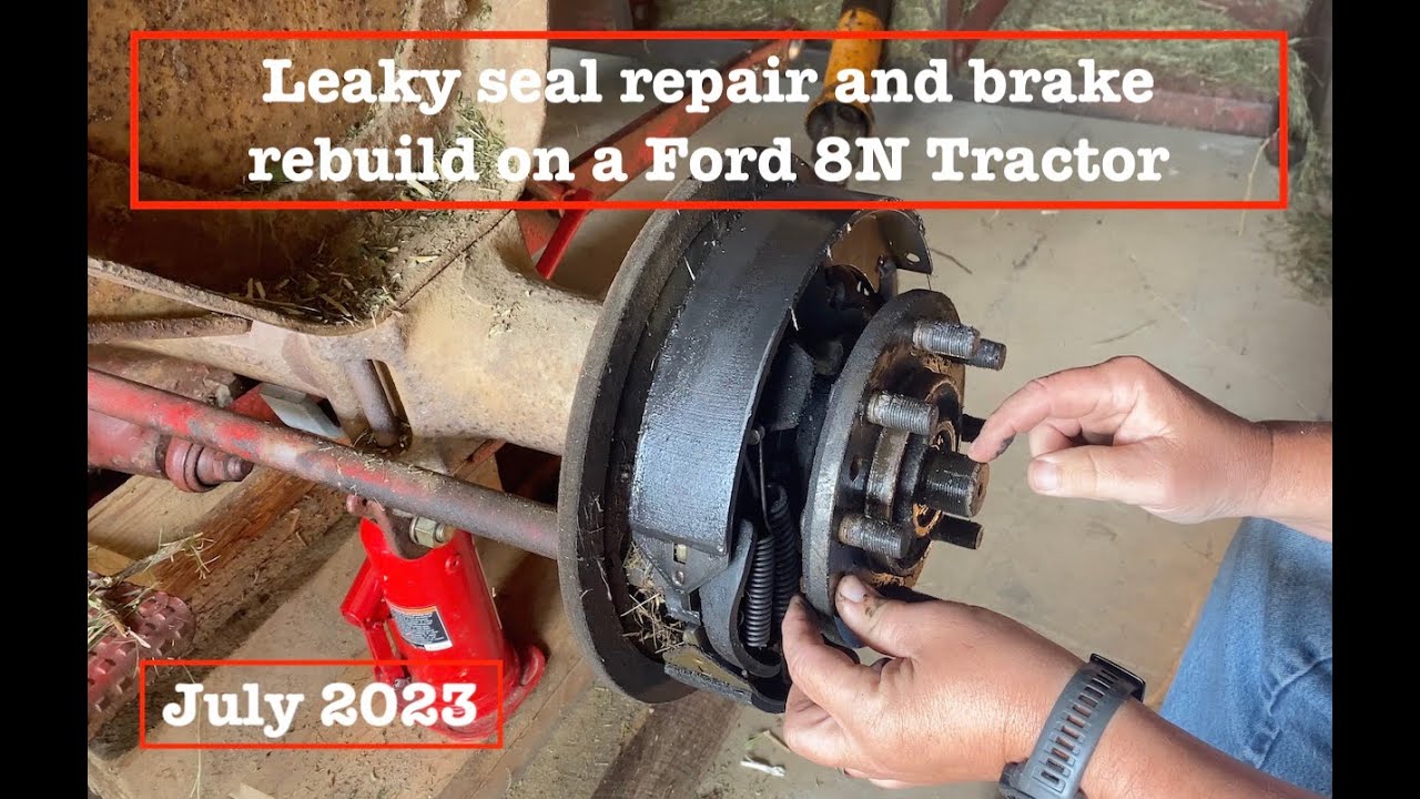 Leaking axle seal and brake rebuild on a Ford 8N Tractor