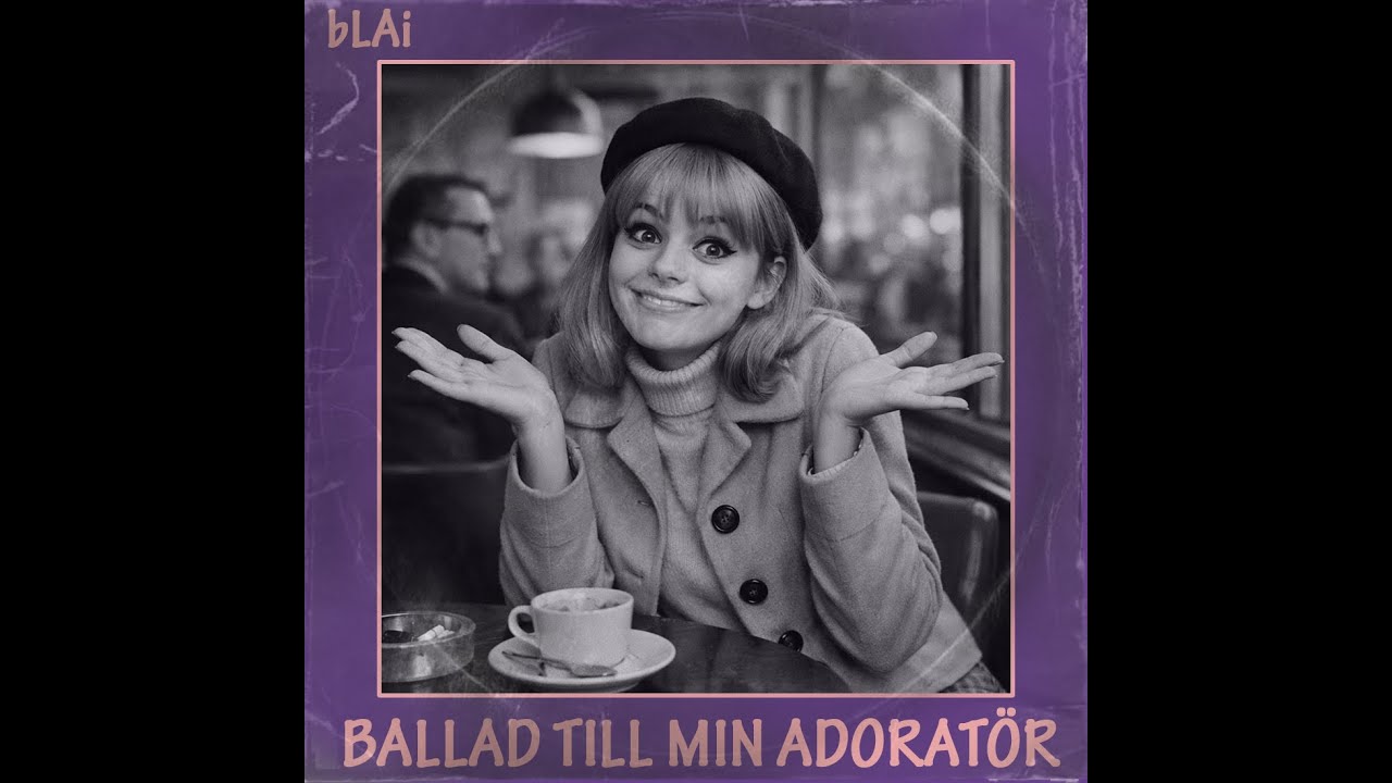 bLAi - Ballad till min adoratör (60's music)