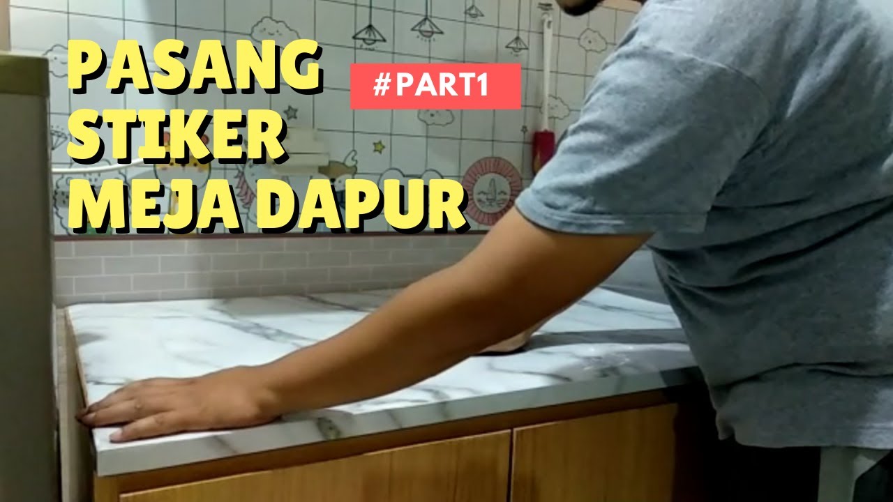 Memasang Stiker Meja Dapur Kitchen Set | PART 1