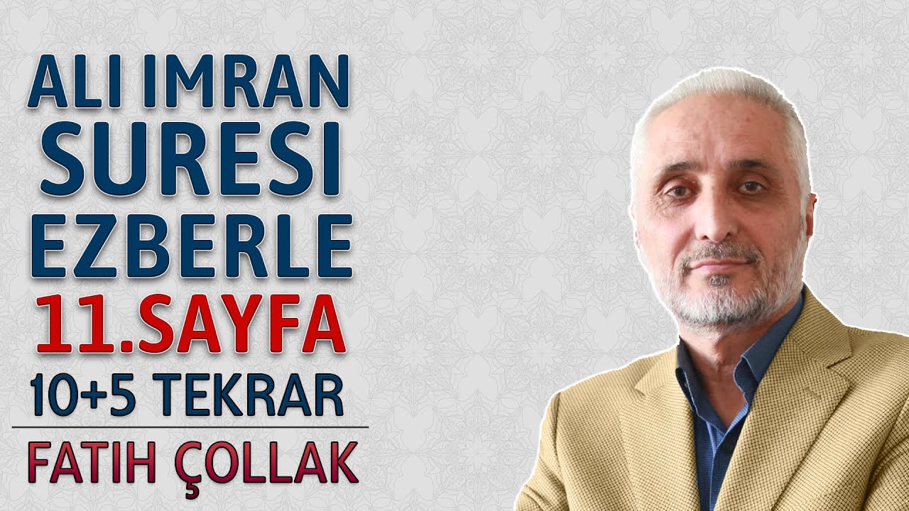 Ali imran suresi 11.sayfa ezberle 10 tekrar Fatih Çollak 2.dönüş 3.sayfa (Kuranı Kerim 59.sayfa)