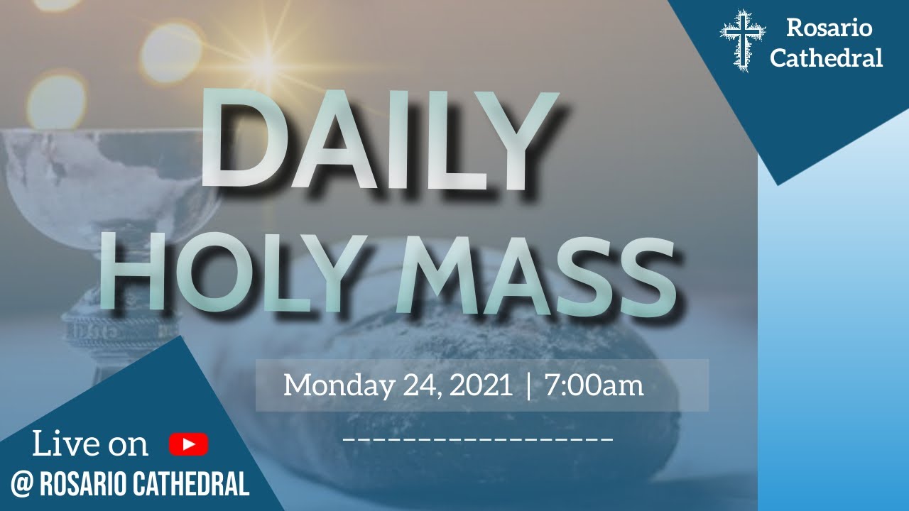 Daily Holy mass | @7:00am (May 24) | Rosario Cathedral