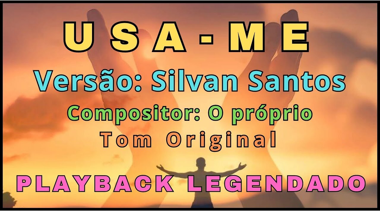 Usa-me [Versão Silvan Santos - Playback Legendado]