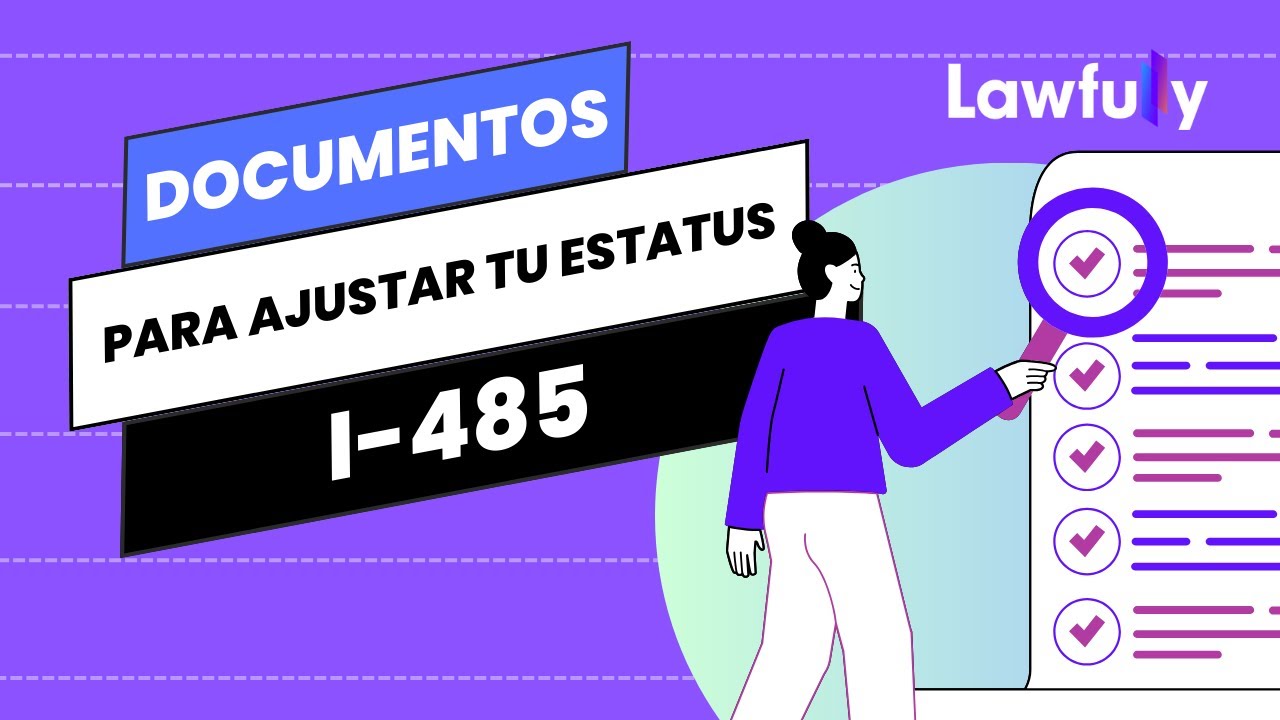 Documentos requeridos para el ajuste de estatus I-485 | Green card basada en la familia