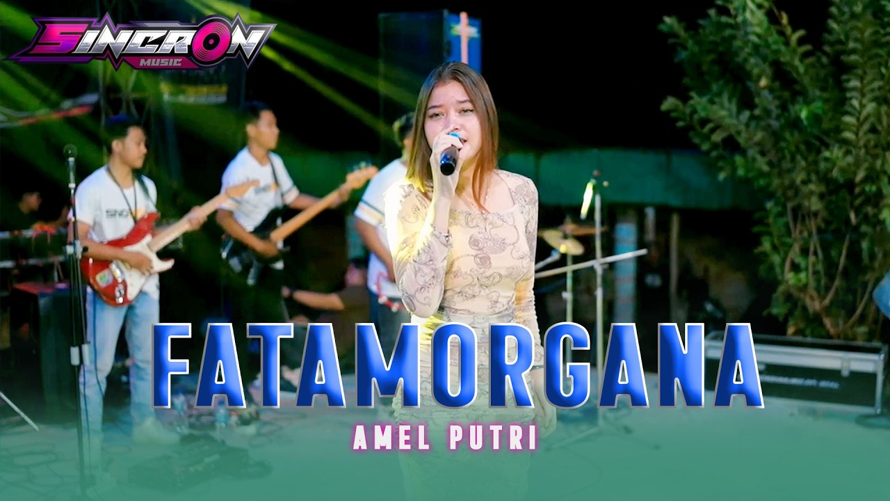 FATAMORGANA - AMEL PUTRI - SINCRON MUSIC - GRENJENG AUDIO SOUND SYSTEM - KIRAN LIGHTING