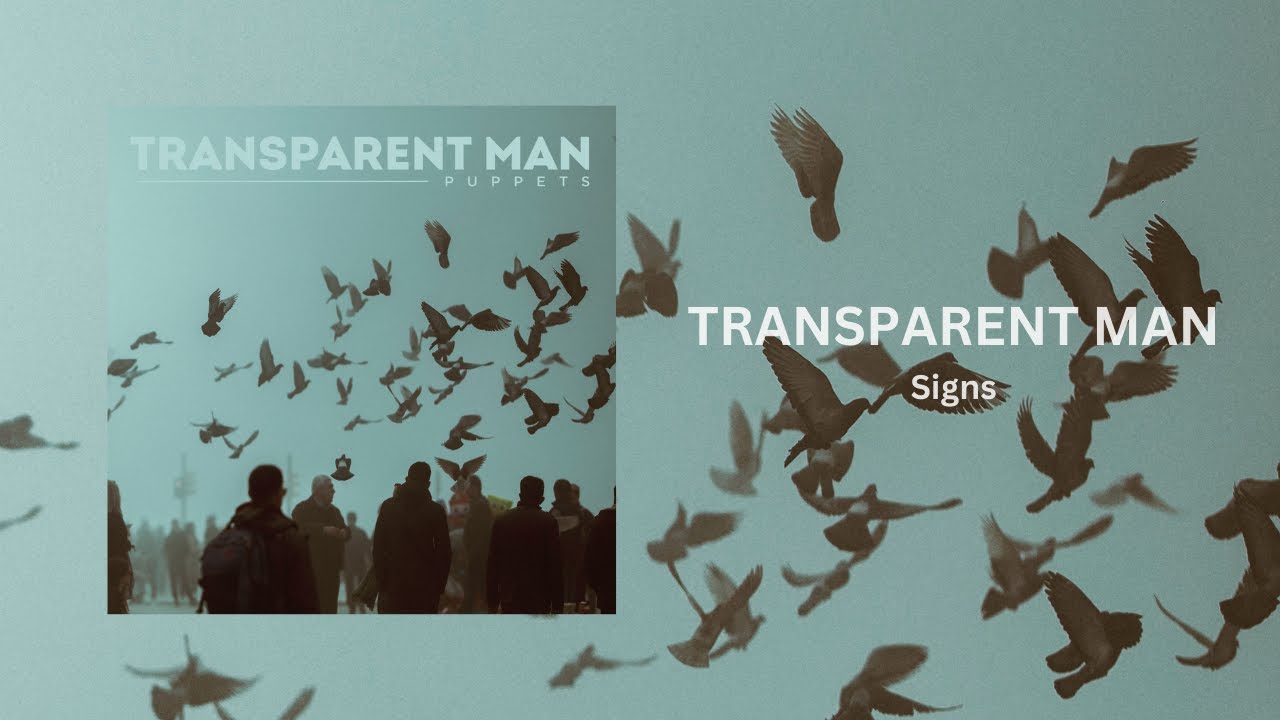 Transparent Man - Signs (Official Audio)