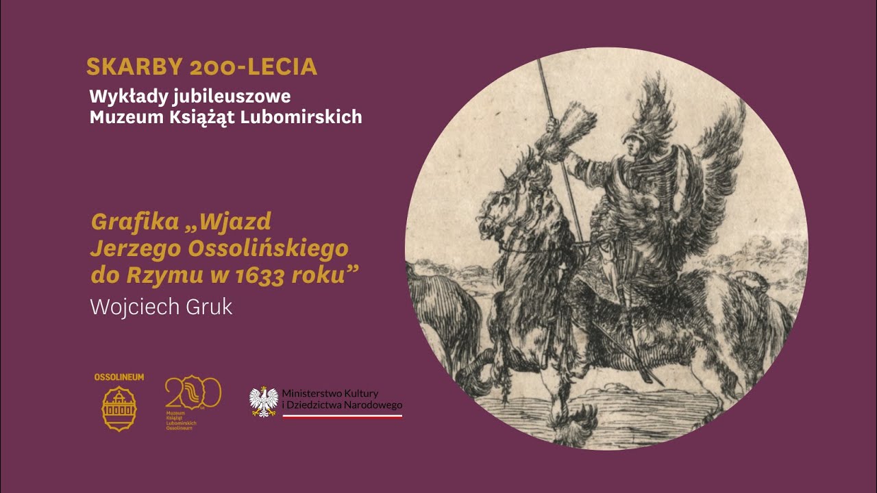 Skarby 200-lecia. Wjazd Jerzego Ossolińskiego do Rzymu || Wykład – 25 stycznia 2024