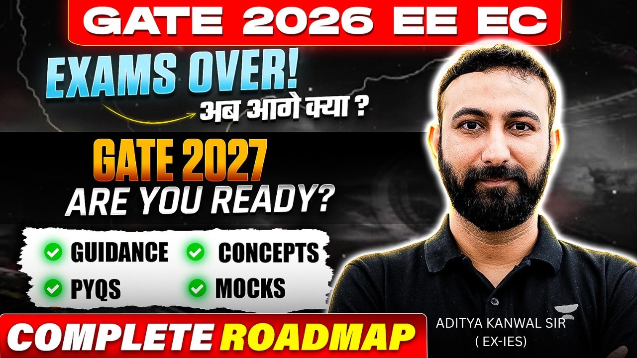 After GATE 2026 What Next? | GATE 2027 Complete Roadmap | Aditya Kanwal Sir