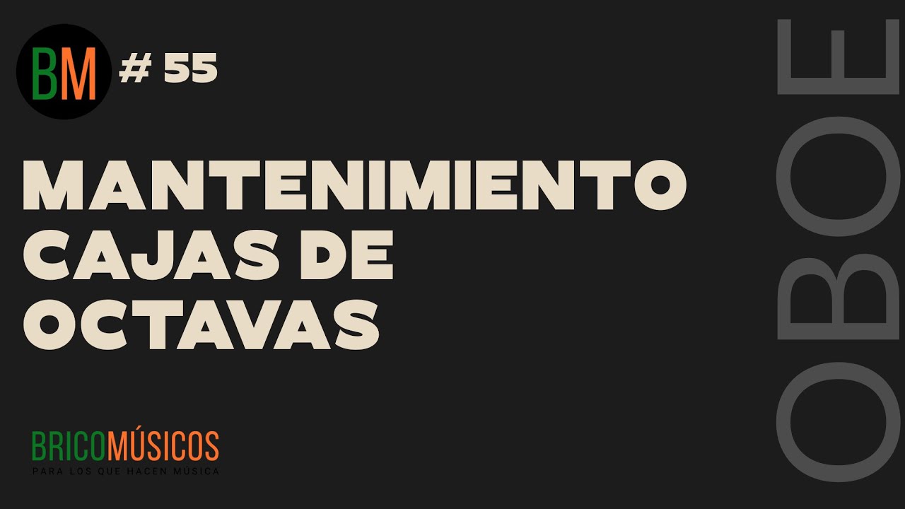 BricoMúsicos #55: Mantenimiento Cajas de Octavas Oboe