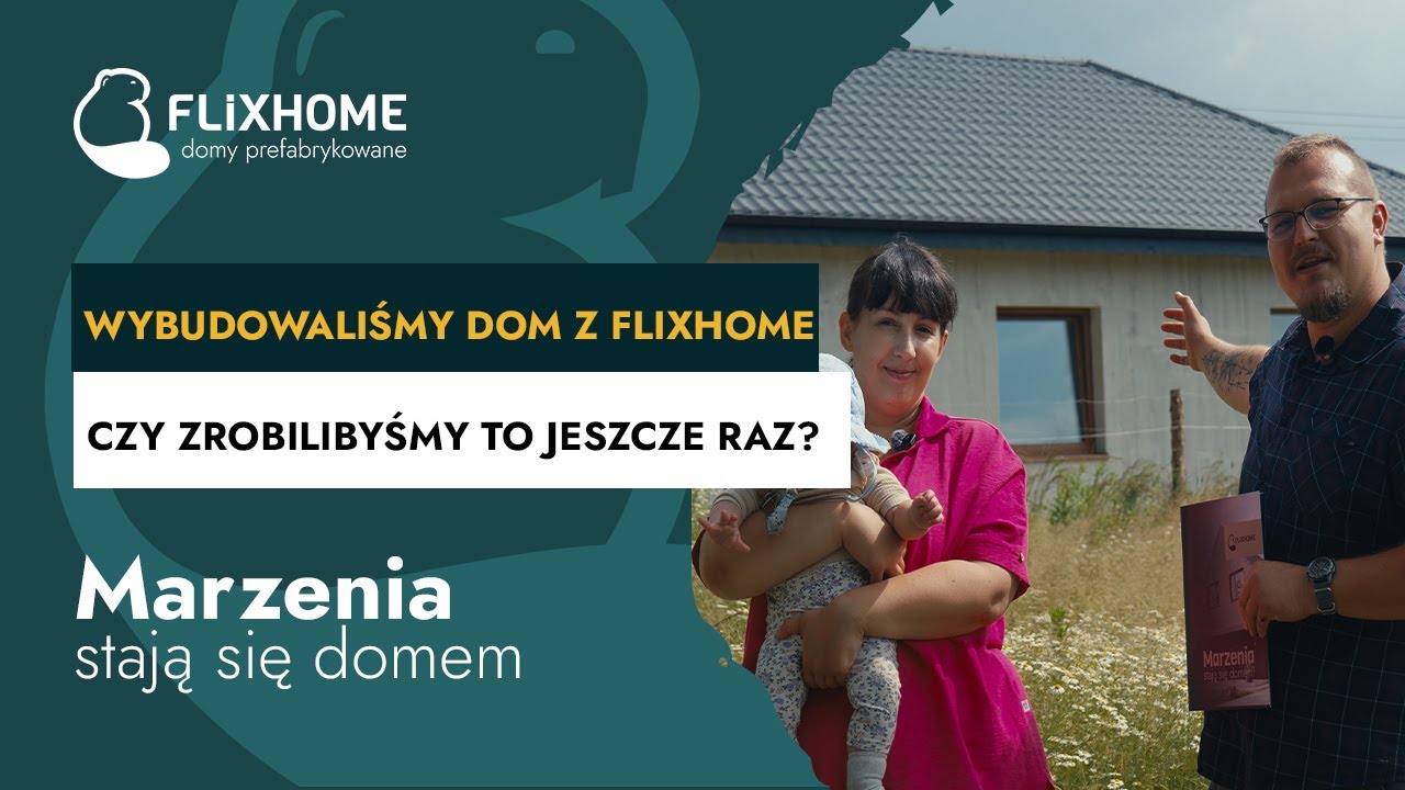 Wybudowaliśmy dom z Flixhome. 🏠 Czy zrobilibyśmy to jeszcze raz?