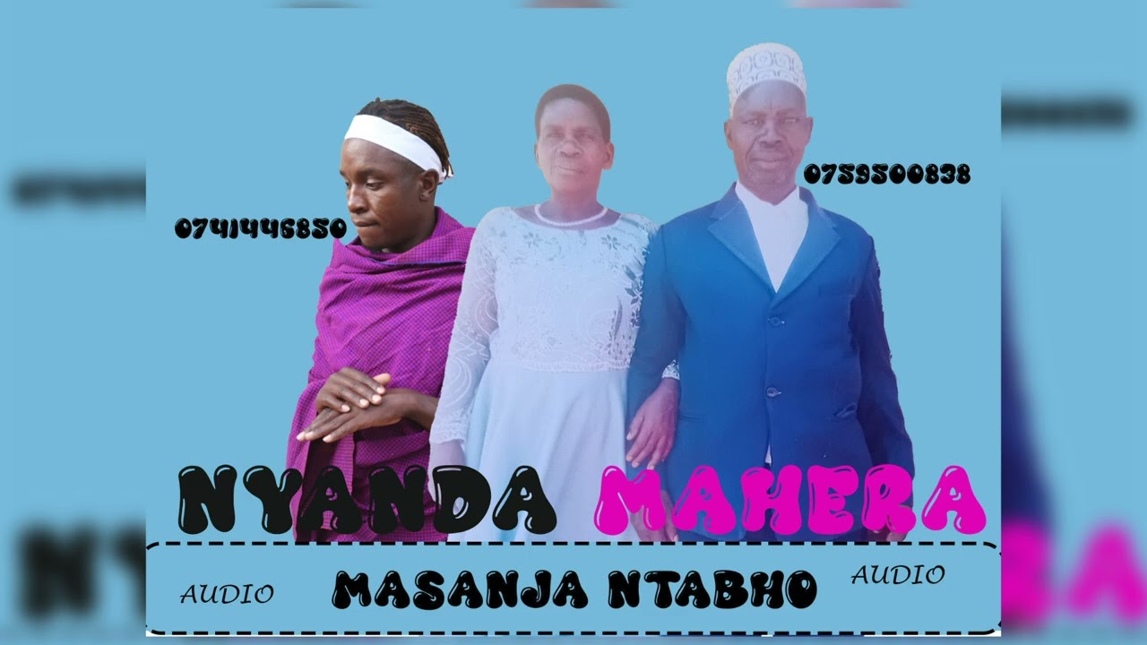 NYANDA MAHELA===MASANJA NTABHO  0741446850