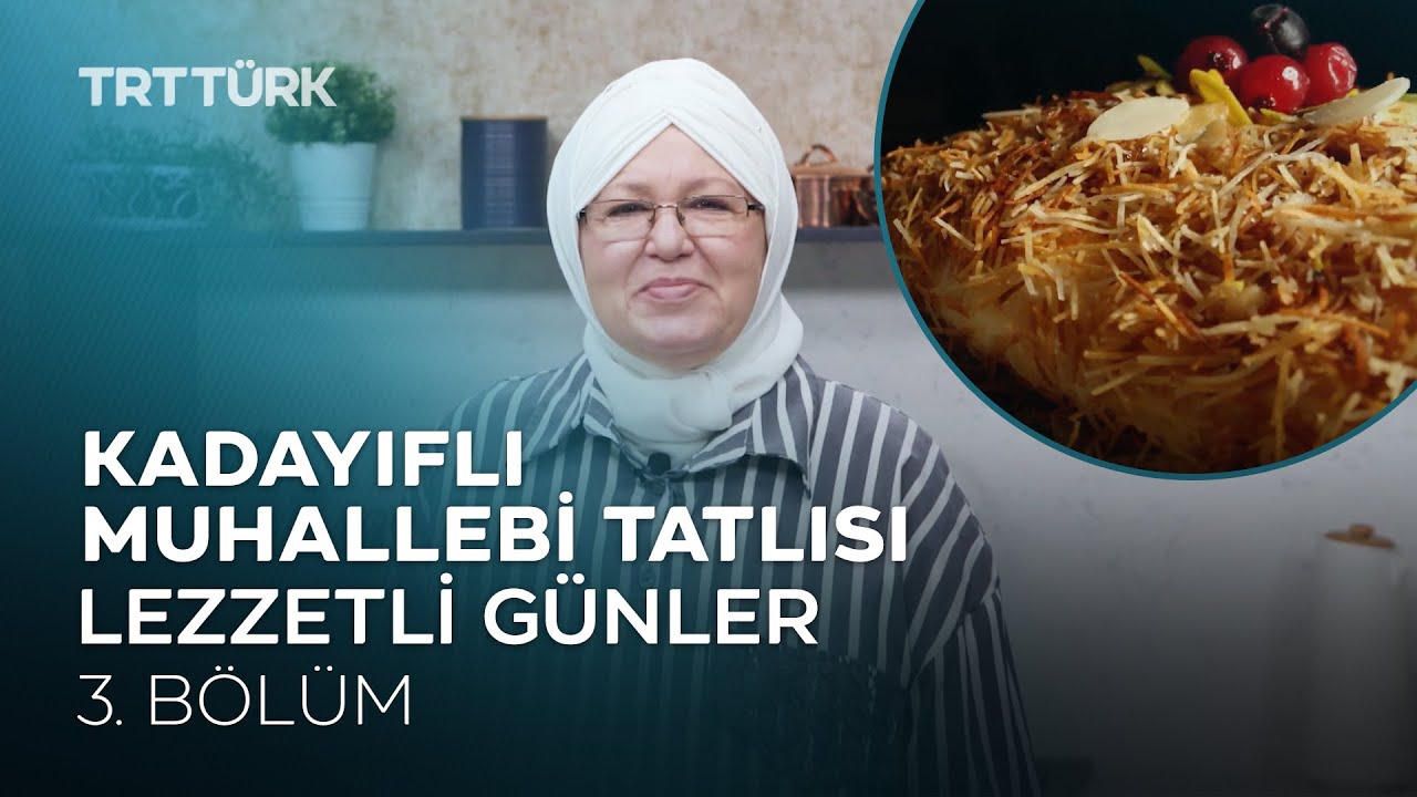 Kadayıflı Muhallebi Tatlısı | Emine Beder ile Lezzetli Günler - 3. Bölüm