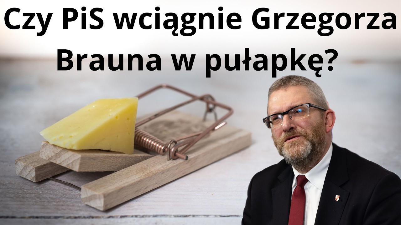 Czy PiS wciągnie Grzegorza Brauna w pułapkę? ( z Pospieszalskim w tle)