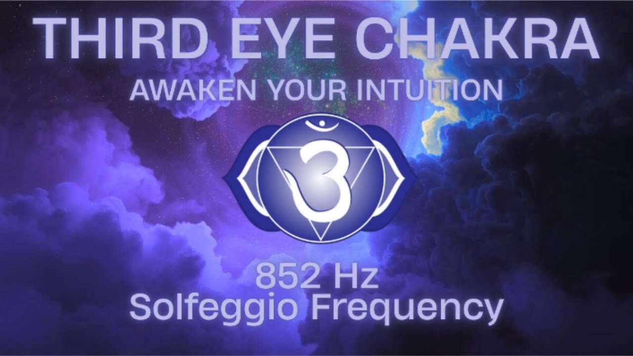 Pure 852Hz Solfeggio Frequency | Balance Third Eye Chakra | Awaken Your Intuition
