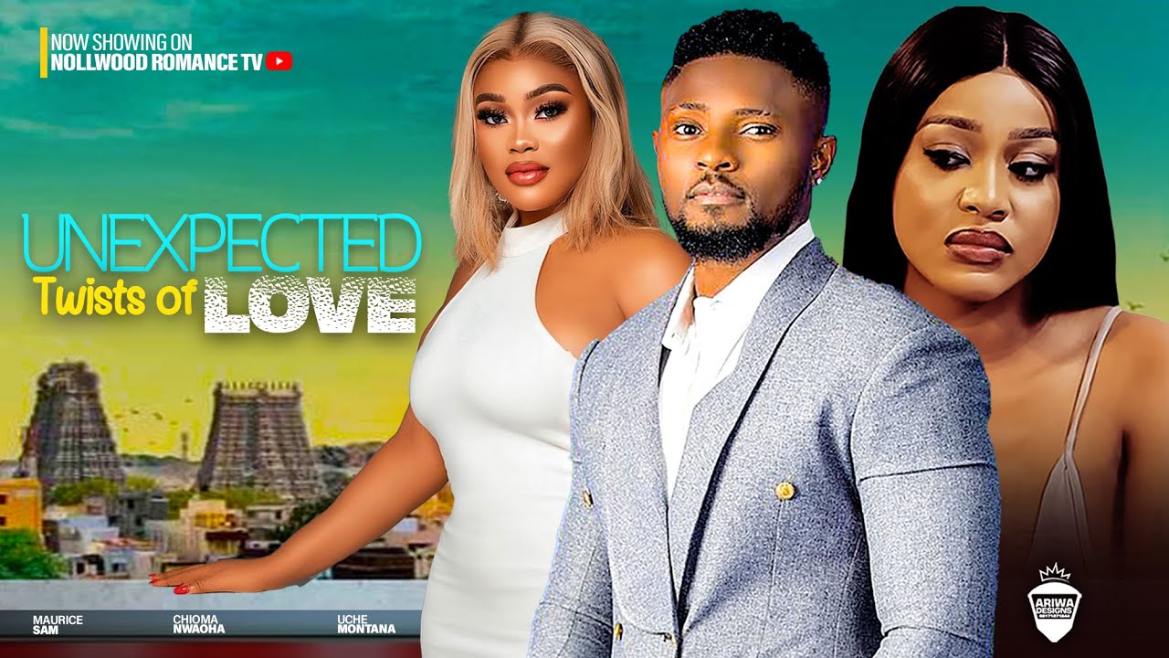 UNEXPECTED TWIST OF LOVE ~ MAURICE SAM, UCHE MONTANA, CHIOMA NWAOHA 2025 LATEST NIGERIAN MOVIES #new