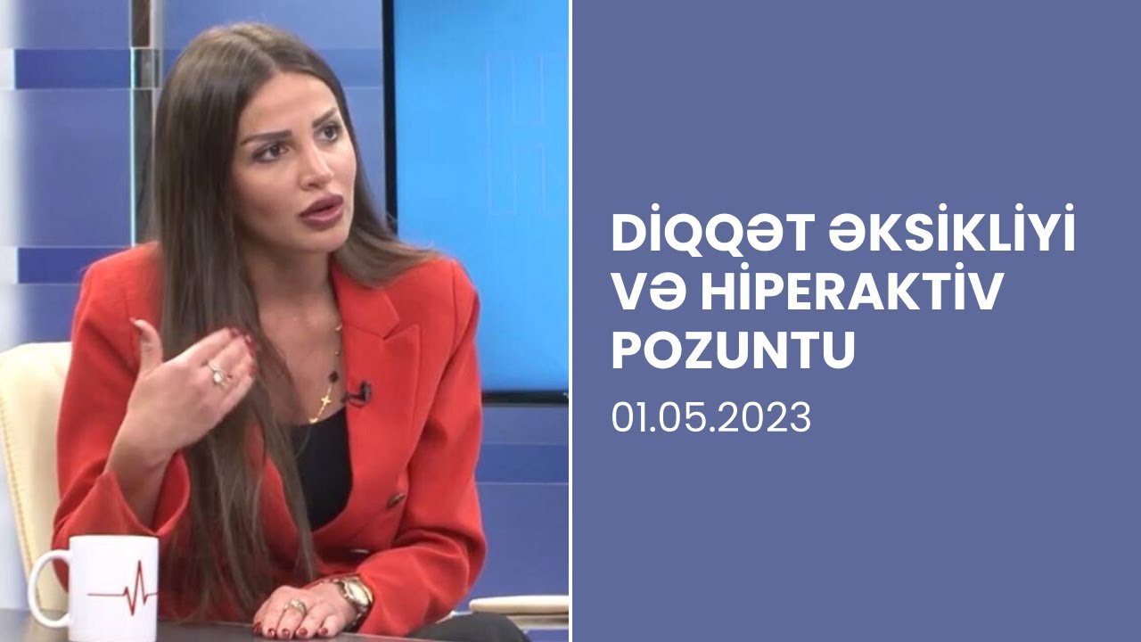 Diqqət Əskikliyi və Hiperaktiv Pozuntu Nədir? Simptomları və Müalicəsi | Psixiatr izah edir
