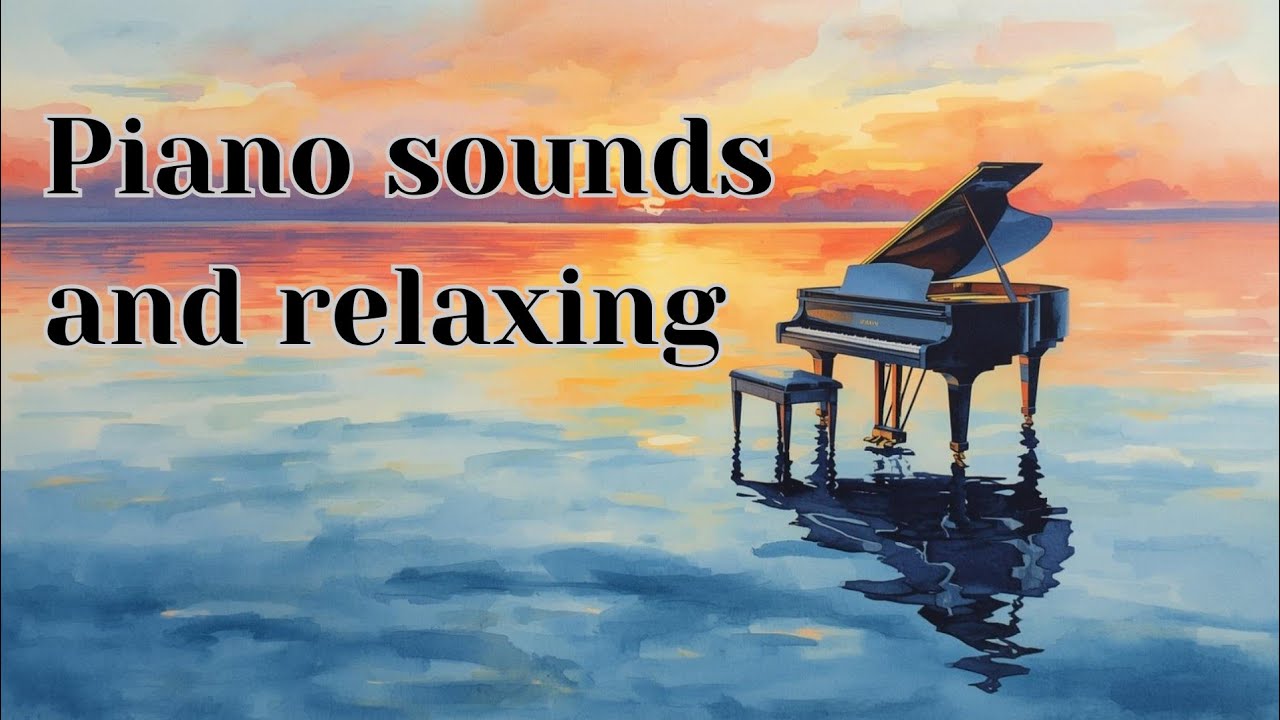 PIANO 🎹 SOUNDS 🎶 relaxing 🎧