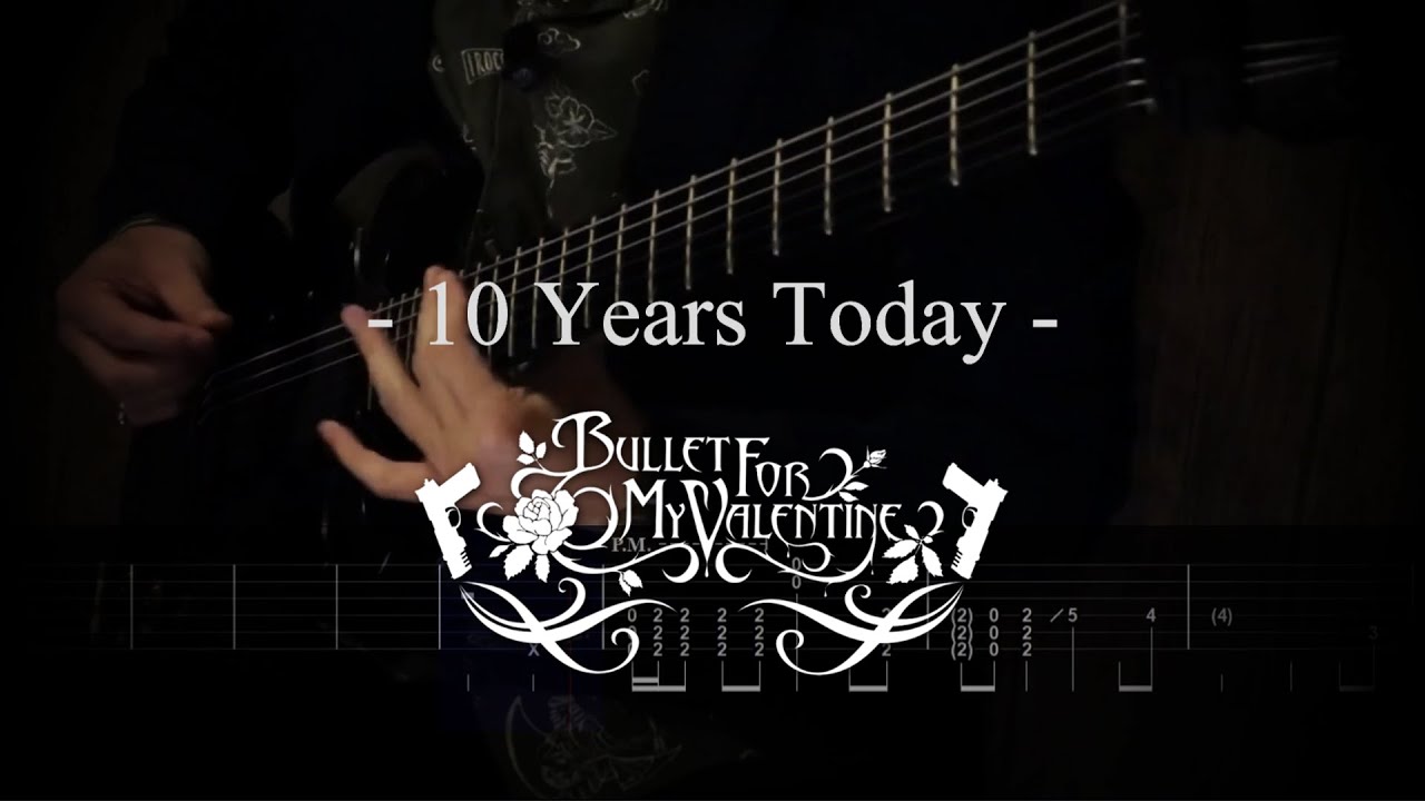 Bullet For My Valentine - 10 Years Today　【ギター練習用】【ギタータブ譜】【Guitar TAB】【Guitar cover】